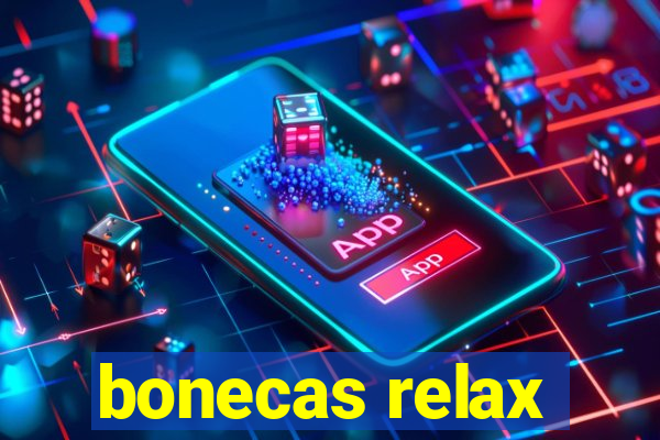 bonecas relax